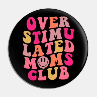 Overstimulated Moms Club Mother's Day Gift For Women Pin