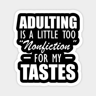 Reader - Adulting is a little too nonfiction for my tastes Magnet