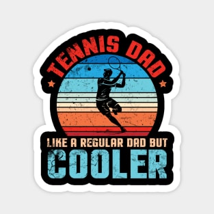 Tennis Dad Like A Regular Dad But Cooler Father Papa Player Magnet