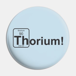 Thorium! black Pin