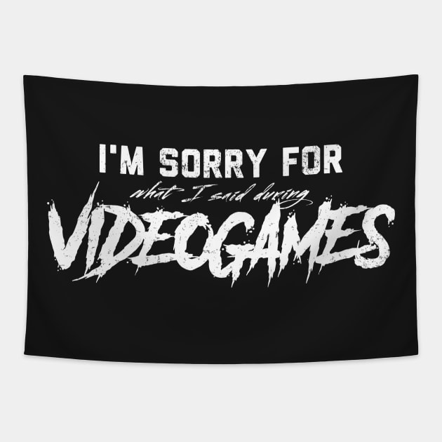 Sorry For What I Said During Videogames Tapestry by Fyremageddon