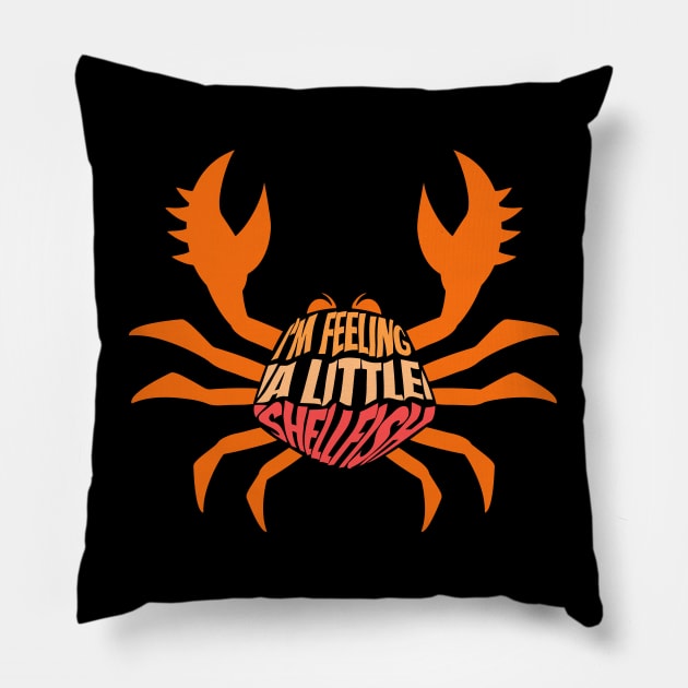 Crab, I'm Feeling a Little Shellfish Pillow by ardp13