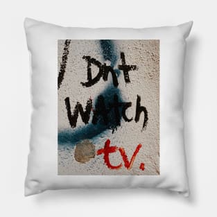 Don't watch TV Pillow