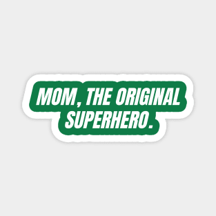 Mom, the original superhero Magnet