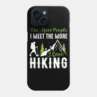 The More I Love Hiking Phone Case