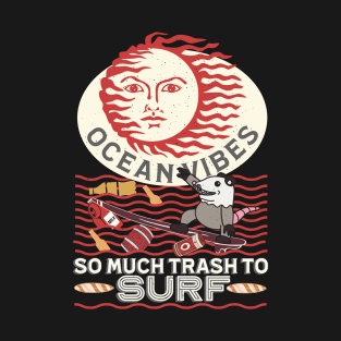 Possum - Funny Earth Day Ocean Vibes Surfing T-Shirt