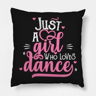 Just A Girl Who Loves Dance Gift for Dancer design Pillow