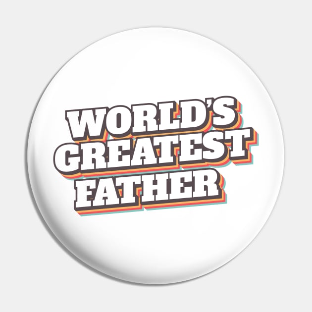 WORLD'S GREATEST FATHER design for fathers day Pin by eyoubree