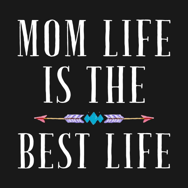 Mom life is the best life by captainmood