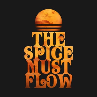 The Spice Must Flow T-Shirt