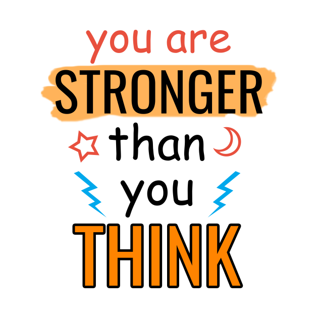 You are stronger than you think - Motivational Quote - Crewneck