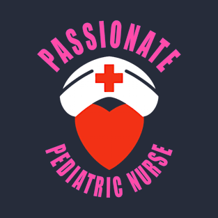 Pediatric Nurse Passionate T-Shirt