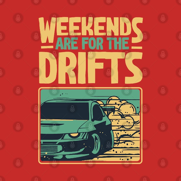 Weekends Are For The Drifts - Aesthetic Drift Racer by Issho Ni