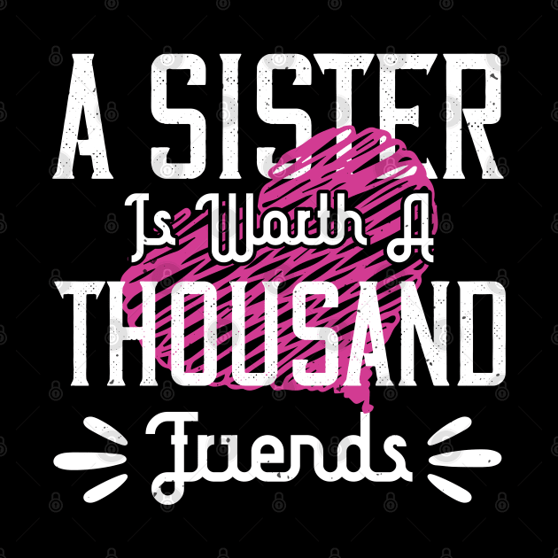 A sister is worth a thousand friends by bakmed