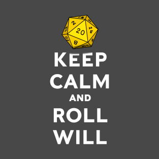 Keep Calm and Roll Will T-Shirt