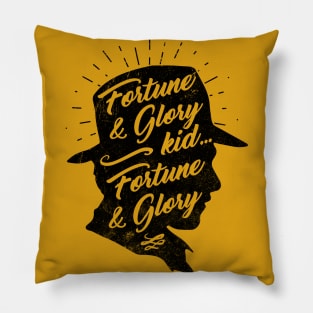 Fortune and glory, kid... fortune and glory. - Indiana Jones inspired art by Kelly Design Company Pillow