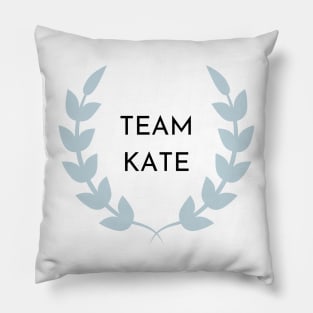 Team Kate! Pillow