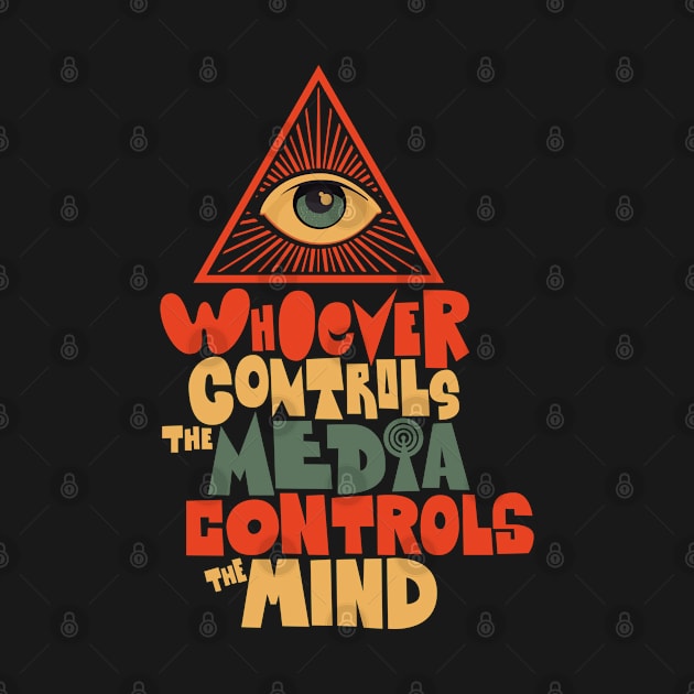 Whoever controls the media, controls the mind! by Boogosh