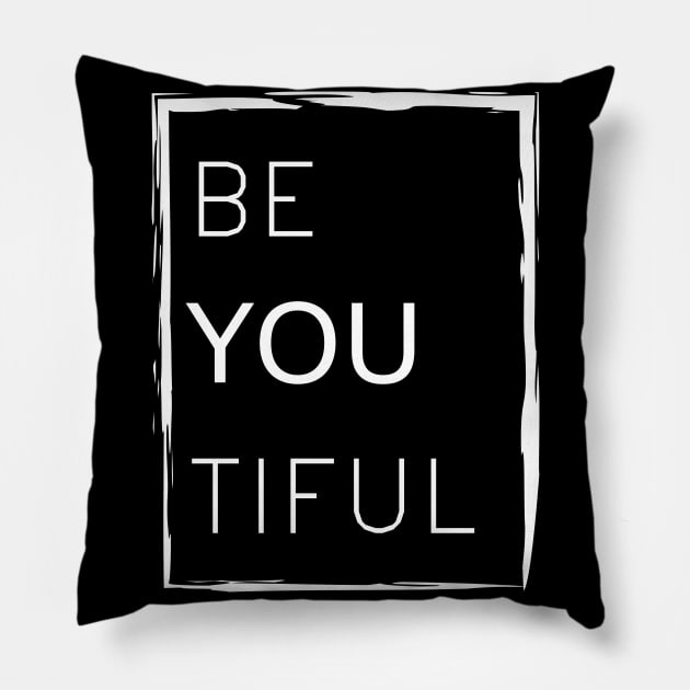 Be-you-tiful Pillow by HiLoDesigns