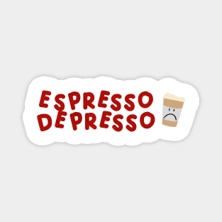 Espresso Depresso with cup red Magnet