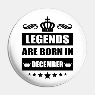 Legends Are born In December Pin