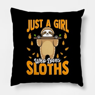 Just a Girl Who Loves Sloths Cute Sloth Obsessed Pillow