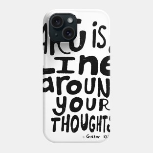 Inspirational Art Quote Phone Case