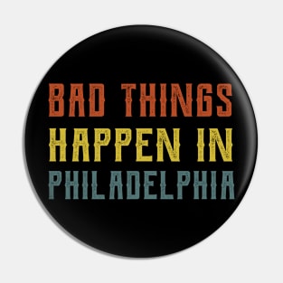 Bad Things Happen In Philadelphia bad things happen bad things trump Pin