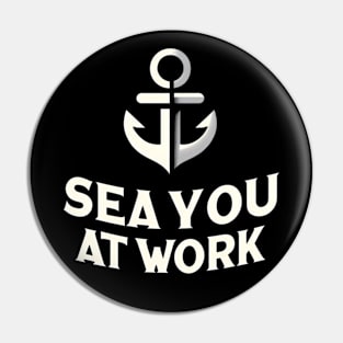 Sea You at Work- International Day of the Seafarer Pin