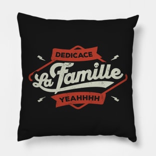 DEDICACE LA FAMILLE V1 Pillow