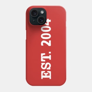 EST. 2004 Phone Case