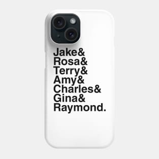 Brooklyn 99 - Jake & Rosa & Terry & Amy & Charles & Gina & Raymond. (Black) Phone Case