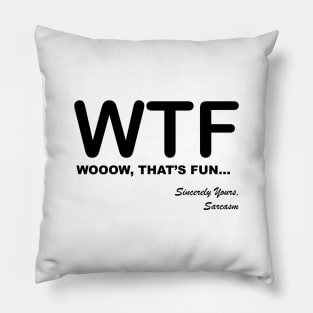 WTF WOOOW That's Fun Humorous, Sarcastic Quotes and Sayings Text Acronyms Pillow