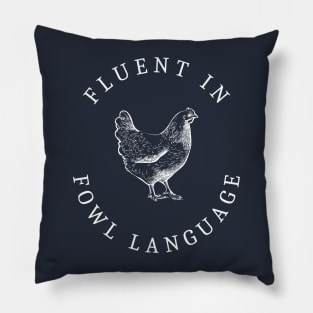 Fluent In Fowl Language Pillow