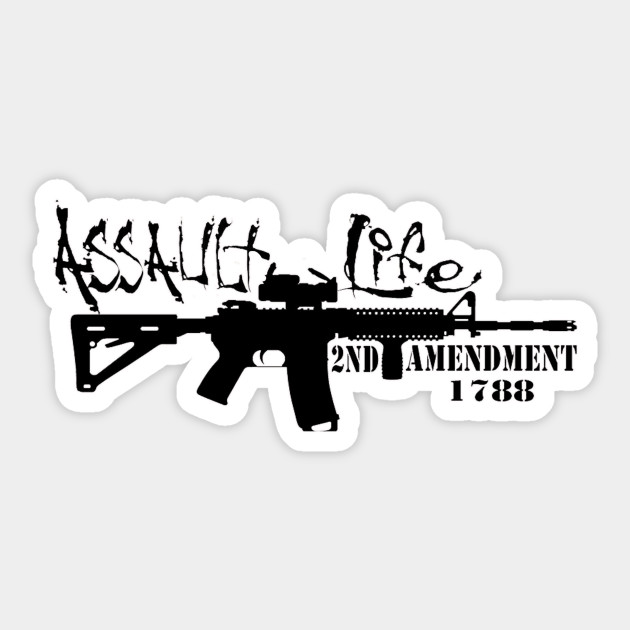 Assault Life Assault Rifle Sticker Teepublic