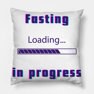 Fasting in Progress Pillow