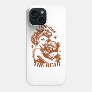 I Choose The Bear Trendy Vintage Retro Funny Phone Case