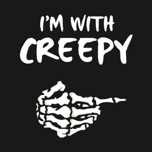 Halloween I Am With Creepy T-Shirt