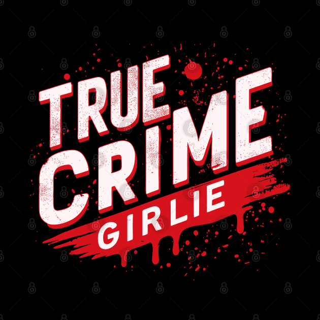 true crime girlie by hunnydoll