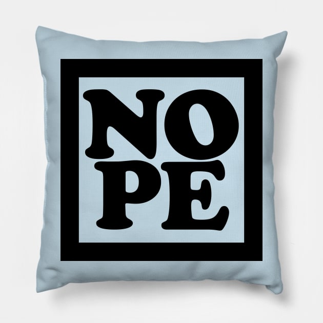 NOPE 4 Pillow by Maries Papier Bleu