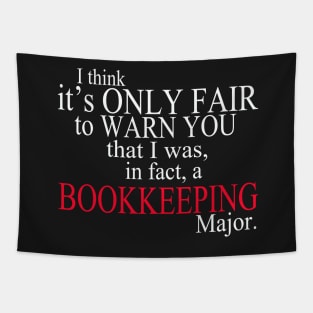 I Think It’s Only Fair To Warn You That I Was In Fact A Bookkeeping Major Tapestry