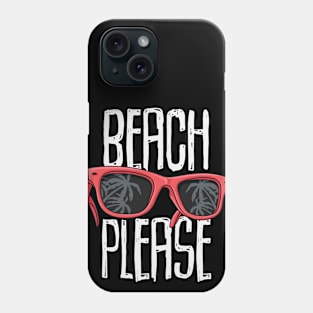 Beach Please Sunglasses and Palm Trees Phone Case