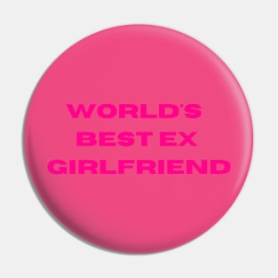 World's Best Ex Girlfriend Pin