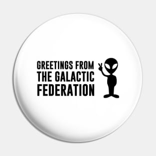 Greetings from the Galactic Federation Alien Pin