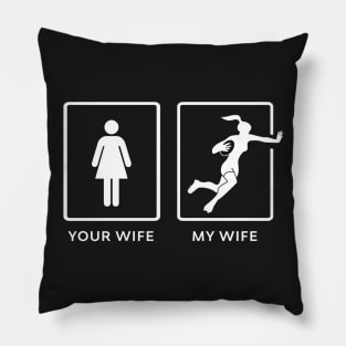 Your Wife My Rugby wife Pillow