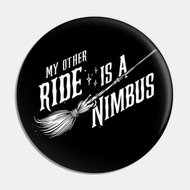 My Other Ride is a Nimbus - Flying Broom - Wizard Pin by Fenay-Designs