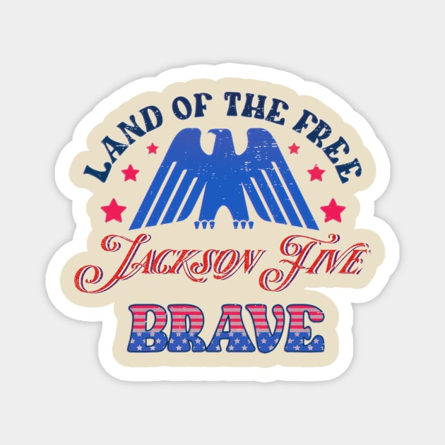 BRAVE 5 JACKSON - LAND OF THE FREE Magnet by RangerScots