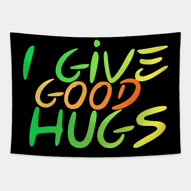 I give good hugs Tapestry by Benlamo
