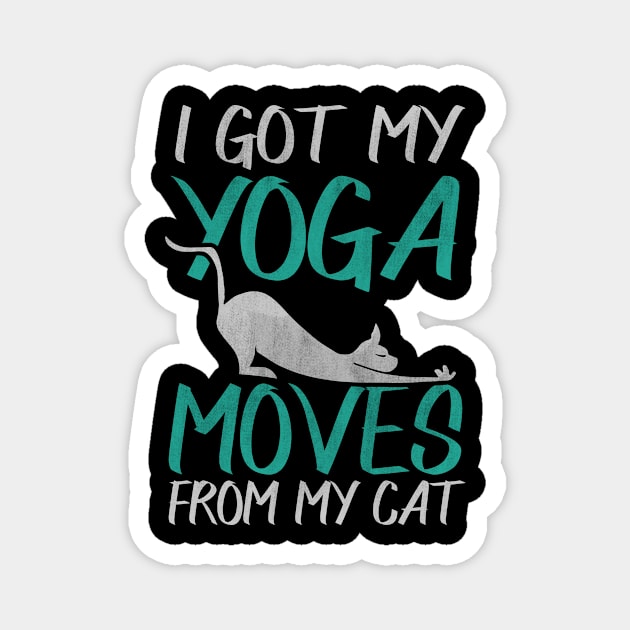 I Got My Yoga Moves From My Cat Magnet by funkyteesfunny