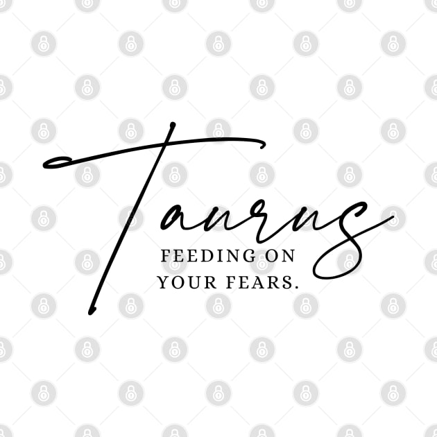 Taurus - Feeding On Your Fears by JT Digital